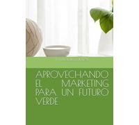 APROVECHANDO EL MARKETING PARA UN FUTURO VERDE