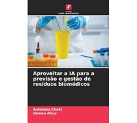 Aproveitar a IA para a previsão e gestão de resíduos biomédicos