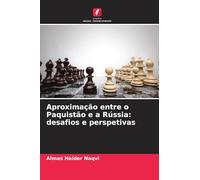 Aproximação entre o Paquistão e a Rússia: desafios e perspetivas