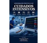 Aproximación práctica a los cuidados intensivos: Veinte problemas del paciente crítico, desde el caso clínico hasta la decisión