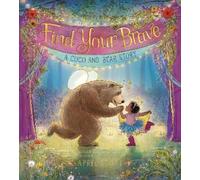Apryl Stott Find Your Brave (Copertina rigida) Coco and Bear Series