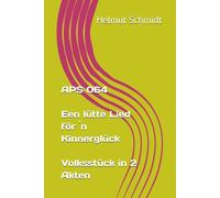 APS 064 Een lütte Lied för ´n Kinnerglück - Volksstück in 2 Akten