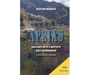Apsias. Racconti detti e mottetti dell'Aspromonte - [Mediabooks]