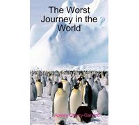 Apsley Cherry-Garrard The Worst Journey in the World (Copertina rigida)