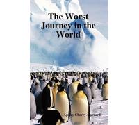 Apsley Cherry-Garrard The Worst Journey in the World (Copertina rigida)