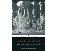 Apsley Cherry-Garrard The Worst Journey in the World (Tascabile)