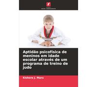 Aptidão psicofísica de meninos em idade escolar através de um programa de treino de judo