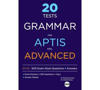 Aptis ESOL Advanced Grammar: 20 Practice Tests with Answers and Extra Advanced Practice C1 C2