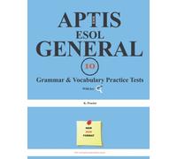 Aptis ESOL General 10 Practice Tests: (Grammar & Vocabulary)