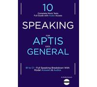 Aptis General Speaking:10 Practice Tests with answers & Audio, Complete Guide (B1 to C1): Real Exam Tasks + Model Answers + Audio Access | Improve ... & Scores - Updated for Aptis ESOL Format