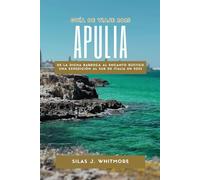 APULIA GUÍA DE VIAJE 2025: De la dicha barroca al encanto rústico Una expedición al sur de Italia en 2025