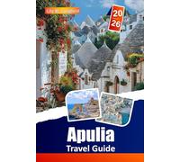 Apulia Travel Guide 2026: Explore Trulli Villages, Stunning Beaches, Historic Sites, Local Traditions, and Regional Cuisine for a Memorable Italian Adventure
