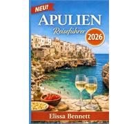 Apulien Reiseführer 2026