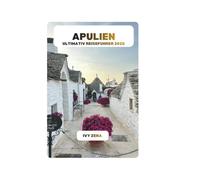 APULIEN ULTIMATIV REISEFÜHRER 2026