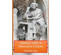 Apuntes sobre la Masonería Chilena