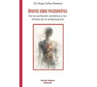 Apuntes sobre psicosomática: De la excitación somática a los límites de la simbolización