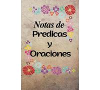 Apuntes y notas de predicas, estudios biblicos y peticiones de oración: Cuaderno de anotación de sermones, oraciones y reflexiones de la Biblia