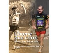 Apunts biogràfics de Manel Fernández Iruela: L'home que corre