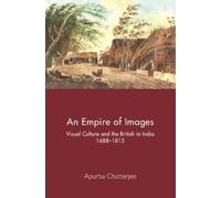 Apurba Chatterjee An Empire of Images (Copertina rigida)
