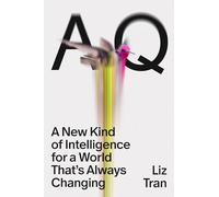 AQ: A New Kind of Intelligence for a World That's Always Changing