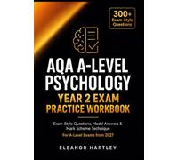 AQA A-Level Psychology Year 2 Exam Practice Workbook: Exam-Style Questions, Model Answers & Mark Scheme Technique for Approaches, Biopsychology, ... & Options - For A-Level Exams from 2027