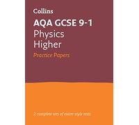AQA GCSE 9-1 Physics Higher Practice Papers: Ideal for the 2024 and 2025 exams: Ideal for the 2025 and 2026 exams