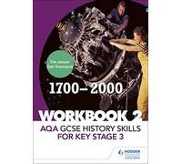 AQA GCSE History skills for Key Stage 3: Workbook 2 1700-2000