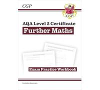 AQA Level 2 Certificate in Further Maths: Exam Practice Workbook (includes Answers)