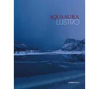 Aqua aura. Lustro. Ediz. italiana e inglese