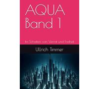 AQUA Band 1: Im Schatten von Verrat und Freiheit