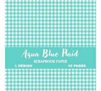 Aqua Blue Plaid Craft Collection: 40 Double-Sided Decorative Plaid Pattern Sheets for Scrapbooking, Card Making, Paper Crafts, Journaling, DIY Projects, Origami, Gift Wrapping & Creative Art