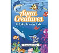 Aqua Creatures: Coloring Book for kids: A Splash of Ocean Fun for Little Artists