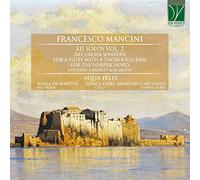 Maria De Martini / Salvatore Carchiolo / Rebecca Ferri - Mancini: Xii Solos Vol. 2 [recorder Sonatas]