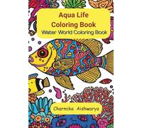 AQUA LIFE COLORING BOOK: WATER WORLD COLORING BOOK