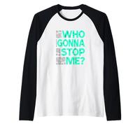 Aqua Light Teal Who Gonna Stop Me? Maglia con Maniche Raglan