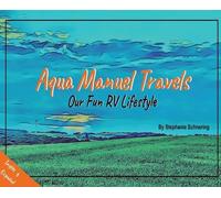 Aqua Manuel Travels: Our Fun RV Lifestyle