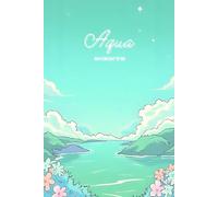 Aqua scents: Charming Anime Notebook for Writing, Drawing, and Dreamy Aesthetic Thoughts, Nostalgic Soft Pastel Cover | 120 pages | 6"X9"