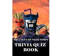 Aqua Teen Hunger Force: Trivia Quiz Book