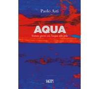 Aqua. Ventuno giorni con l’acqua alla gola
