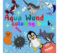 Aqua Wonders coloring book.: Happy underwater world, with joyful animals to color.