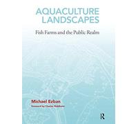Aquaculture Landscapes: Fish Farms and the Public Realm