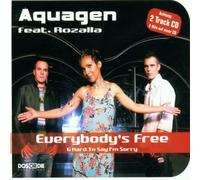 Aquagen Feat.Rozalla - Everybody'S Free/Hard to Say..