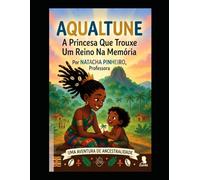 Aqualtune: A Princesa que Trouxe um Reino na Memória
