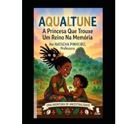 Aqualtune: A Princesa que Trouxe um Reino na Memória