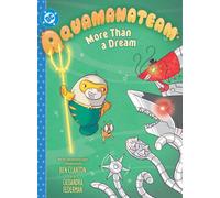 Aquamanateam: More Than a Dream