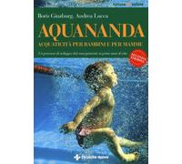 Aquananda. Acquaticità per bambini e per mamme - 2014 - Tecniche