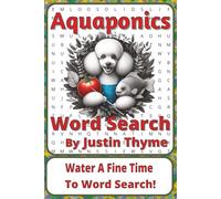 Aquaponics Word Search Puzzle Book: Word Searches about Sustainable Food Systems, Fish, Plants, and Cycles | 6 x 9 inches, 116 pages | 50+ Puzzles | A Thoughtful Gift for Sustainable Living Fans