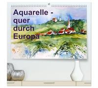 Aquarelle - quer durch Europa (hochwertiger Premium Wandkalender 2026 DIN A2 quer), Kunstdruck in Hochglanz: Aquarellbilder von London, durch Deutschland zu den Kanarischen Inseln