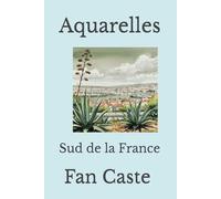 Aquarelles: Sud de la France