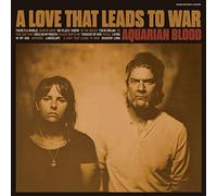 Aquarian Blood - Love That Leads To War